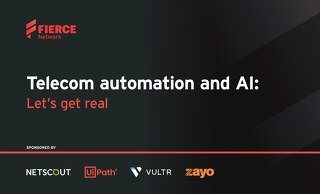 Fierce Network: Telecom Automation and AI: Let's Get Real